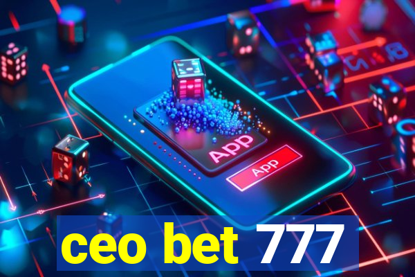 ceo bet 777